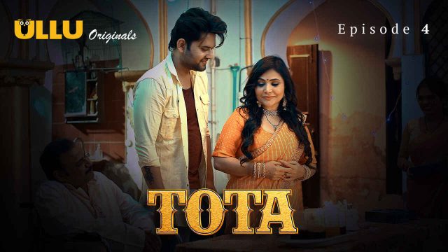 Tota 2024: Episode 4 – Kisah Panas Dan Liar Dari Seri Dewasa Ullu